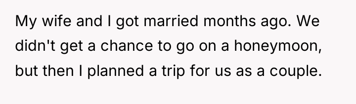 My wife and I got married months ago. We didn't...