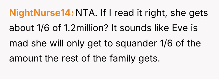 NightNurse14 NTA. If I read it right, she gets about...