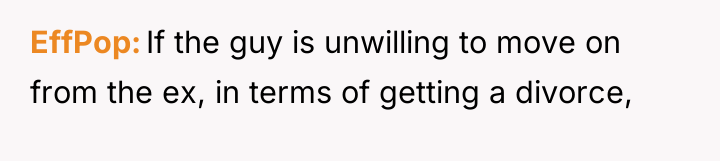EffPop If the guy is unwilling to move on from...