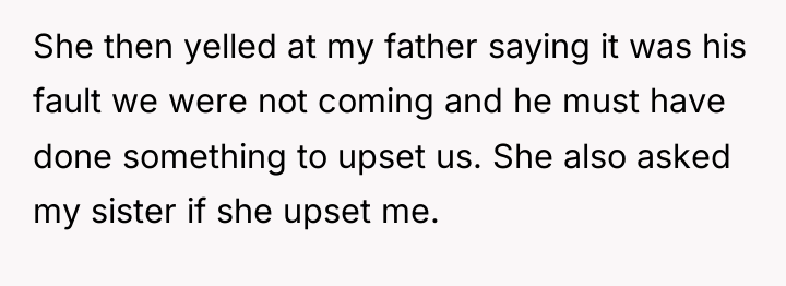 She then yelled at my father saying it was his...