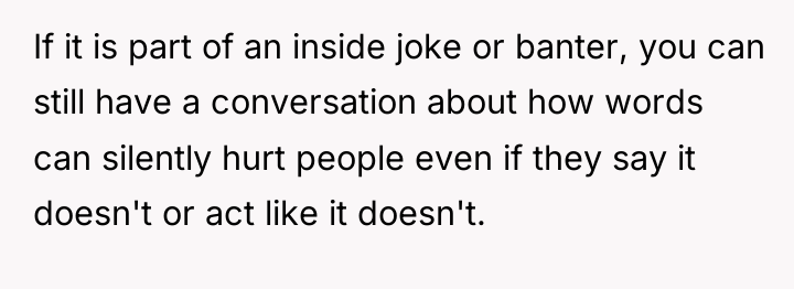 If it is part of an inside joke or banter,...