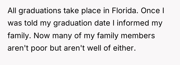 All graduations take place in Florida. Once I was told...