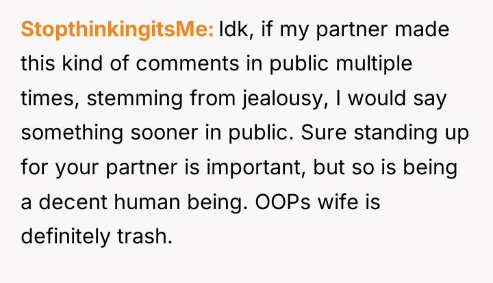 StopthinkingitsMe Idk, if my partner made this kind of comments...
