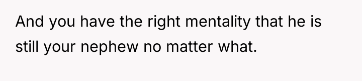 And you have the right mentality that he is still...