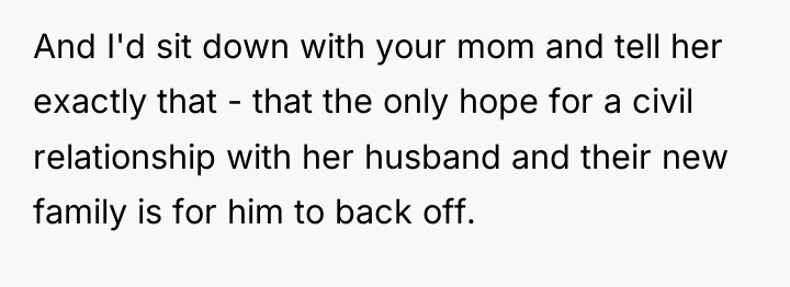 And I'd sit down with your mom and tell her...