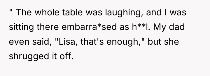 " The whole table was laughing, and I was sitting...