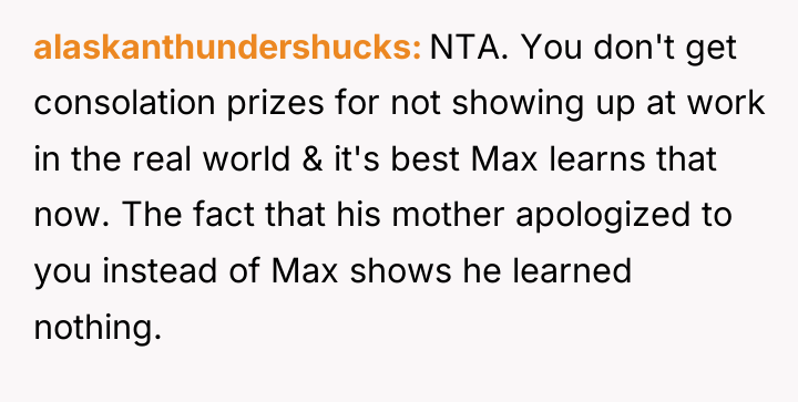alaskanthundershucks NTA. You don't get consolation prizes for not showing...