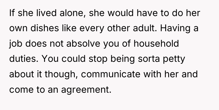 If she lived alone, she would have to do her...