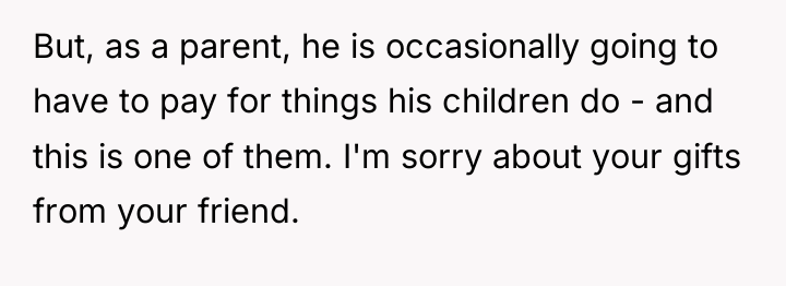 But, as a parent, he is occasionally going to have...