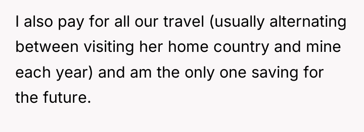 I also pay for all our travel (usually alternating between...