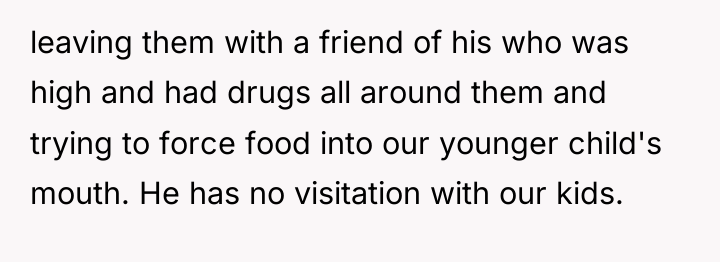 leaving them with a friend of his who was high...