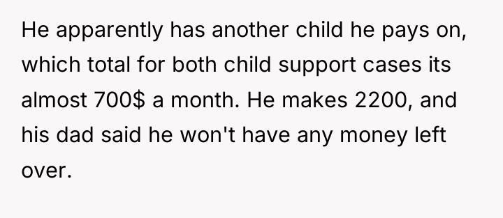 He apparently has another child he pays on, which total...