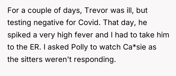 For a couple of days, Trevor was ill, but testing...