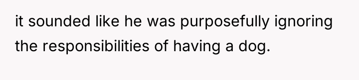 it sounded like he was purposefully ignoring the responsibilities of...