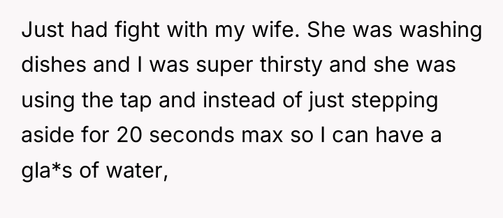 Just had fight with my wife. She was washing dishes...