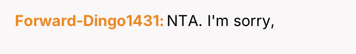 Forward-Dingo1431 NTA. I'm sorry,