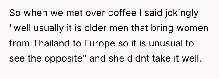 So when we met over coffee I said jokingly "well...