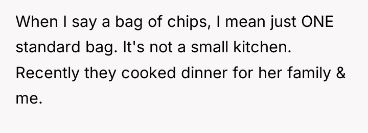 When I say a bag of chips, I mean just...