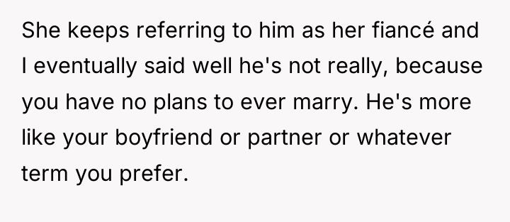 She keeps referring to him as her fiancé and I...