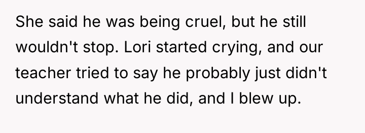She said he was being cruel, but he still wouldn't...