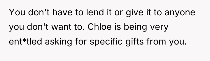 You don't have to lend it or give it to...