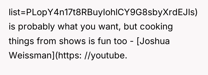 list=PLopY4n17t8RBuyIohlCY9G8sbyXrdEJls) is probably what you want, but cooking things from...