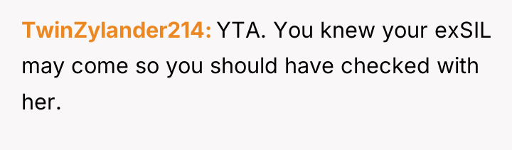 TwinZylander214 YTA. You knew your exSIL may come so you...