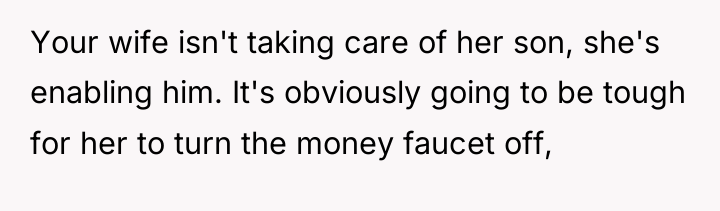 Your wife isn't taking care of her son, she's enabling...