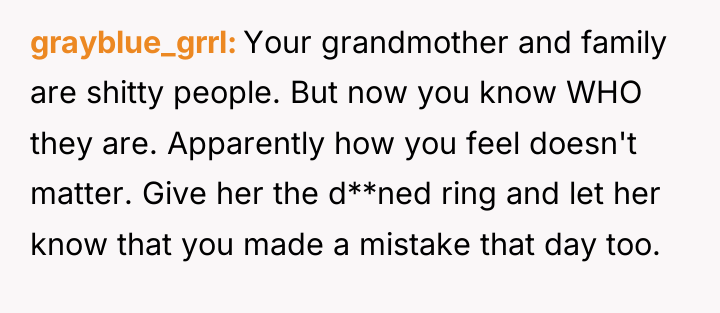grayblue_grrl Your grandmother and family are shitty people. But now...