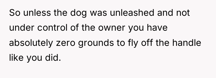 So unless the dog was unleashed and not under control...