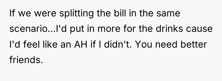 If we were splitting the bill in the same scenario...I'd...