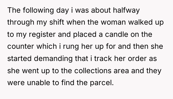 The following day i was about halfway through my shift...