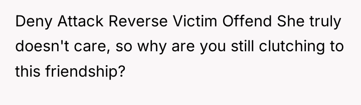 Deny Attack Reverse Victim Offend She truly doesn't care, so...