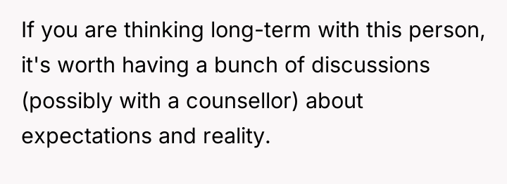 If you are thinking long-term with this person, it's worth...