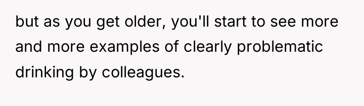 but as you get older, you'll start to see more...