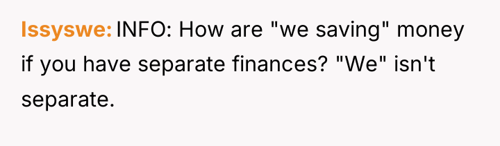 Issyswe INFO: How are "we saving" money if you have...