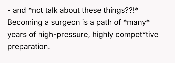 - and *not talk about these things??!* Becoming a surgeon...
