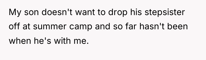 My son doesn't want to drop his stepsister off at...