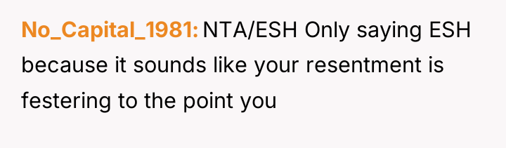 No_Capital_1981 NTA/ESH Only saying ESH because it sounds like your...