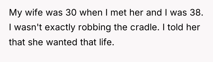 My wife was 30 when I met her and I...