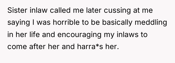 Sister inlaw called me later cussing at me saying I...