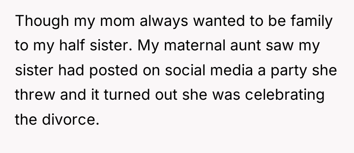 Though my mom always wanted to be family to my...