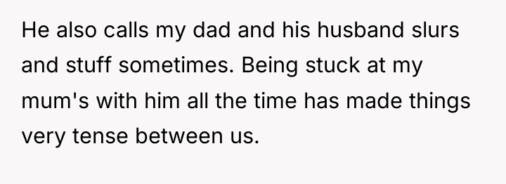 He also calls my dad and his husband slurs and...