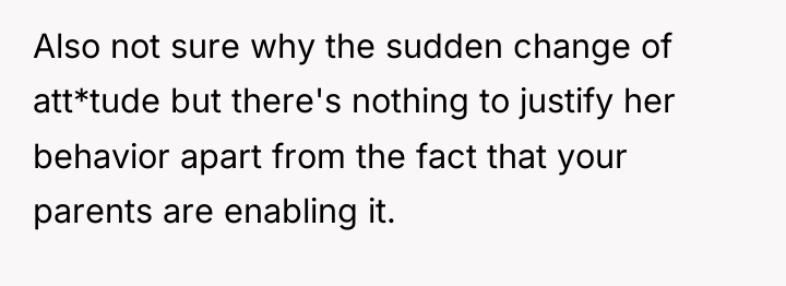Also not sure why the sudden change of att*tude but...