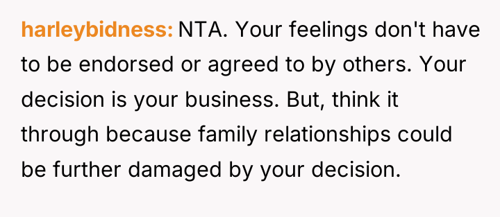 harleybidness NTA. Your feelings don't have to be endorsed or...