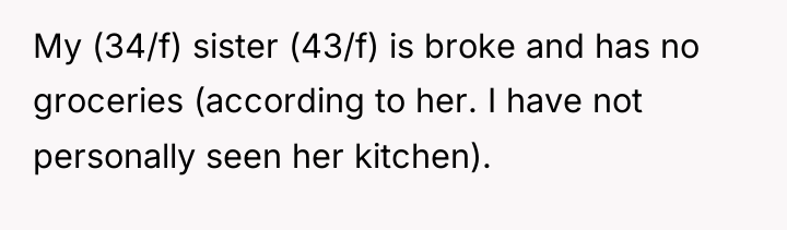 My (34/f) sister (43/f) is broke and has no groceries...