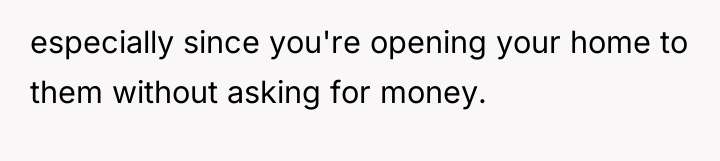 especially since you're opening your home to them without asking...