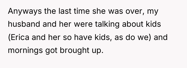 Anyways the last time she was over, my husband and...