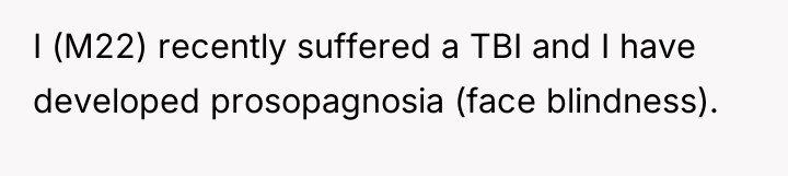 I (M22) recently suffered a TBI and I have developed...