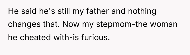 He said he's still my father and nothing changes that....